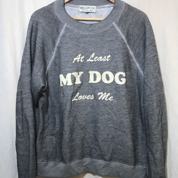 Wildfox Sweaters - Wildfox Sweater At Least My Dog 🐶 Loves Me Small